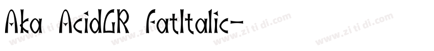 Aka AcidGR FatItalic字体转换